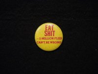 Eat shit/yellow/red