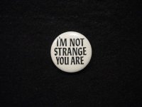 I'm not strange you are/white