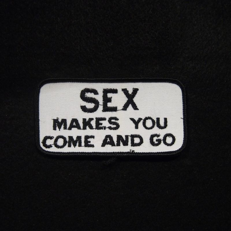Sex makes you come and go/black/white